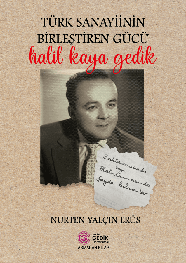 Türk Sanayiinin Birleştiren Gücü Halil Kaya Gedik